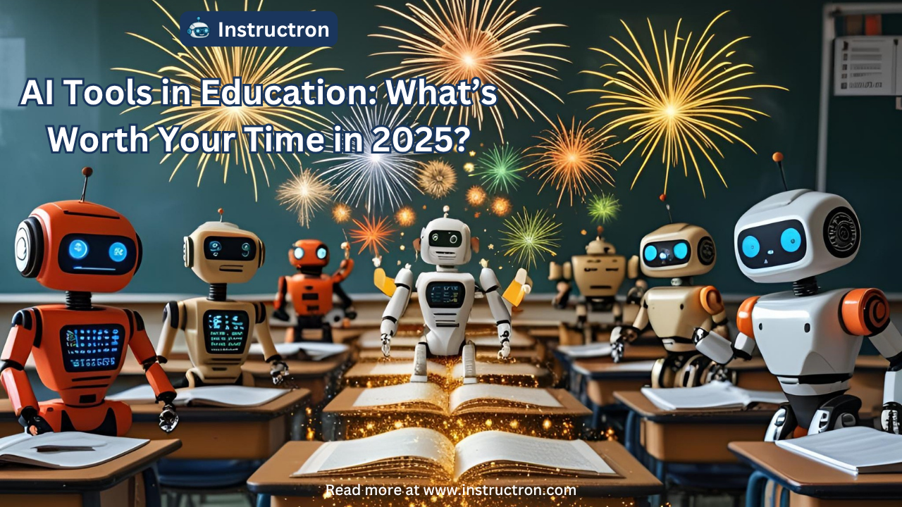 AI Tools in Education: What’s Worth Your Time in 2025?